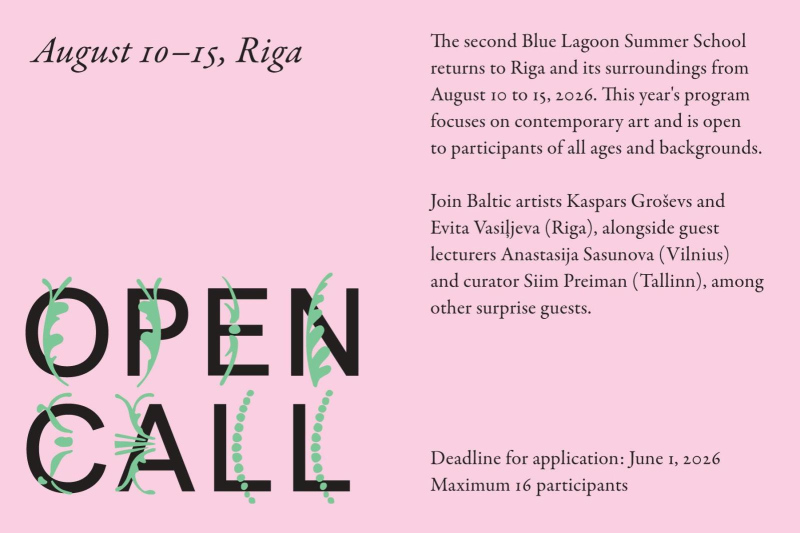 Summer school dates: August 10 – 15, 2026&nbsp;Location: Kim? Contemporary Art Centre, Hanzas iela 22, Riga&nbsp;Open Call opens: May 5, 2026Application deadline: June 1, 2026, 23:59 Riga time&nbsp;Results announcement: June 8, 2026More information:&nbsp;www.bluelagoonschool.com